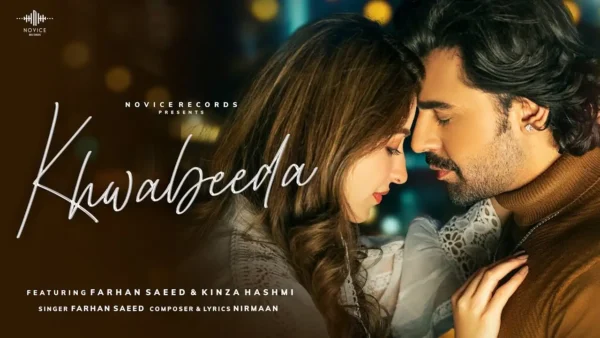 Khwabeeda Lyrics - Farhan Saeed Ft. Kinza Hashmi 2025