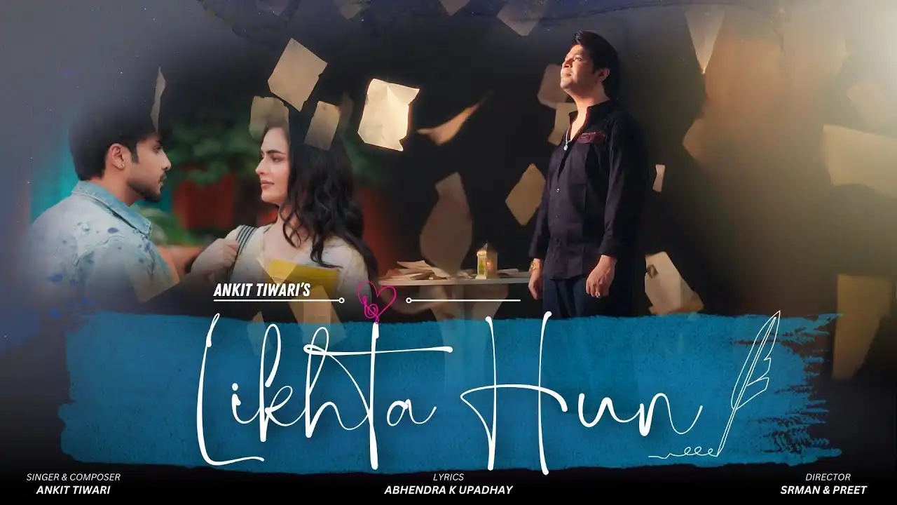 Likhta Hun Lyrics – Ankit Tiwari | New Hindi Song 2025