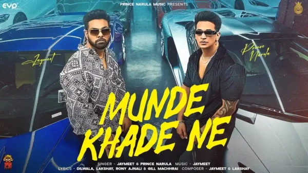 Munde Khade Ne Lyrics - Prince Narula & Jaymeet 2025