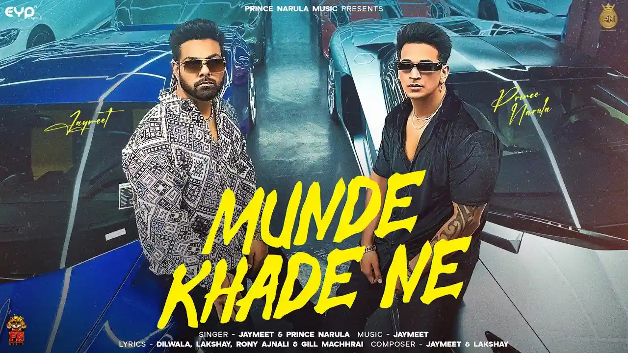 Munde Khade Ne Lyrics – Prince Narula & Jaymeet 2025