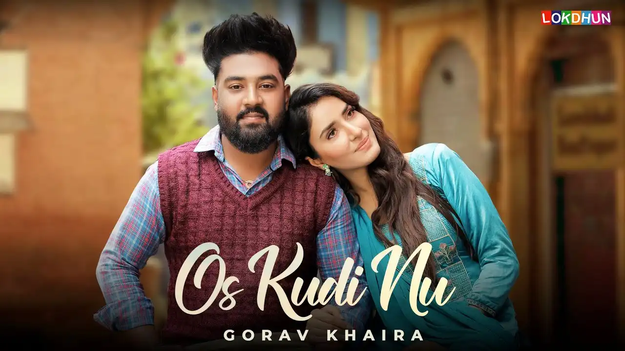 Os Kudi Nu Lyrics – Gorav Khaira Ft. Akaisha Vats 2025