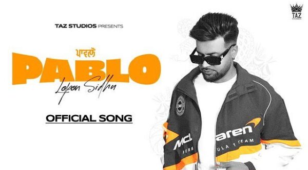 Pablo Lyrics - Lopon Sidhu | New Punjabi Song 2025