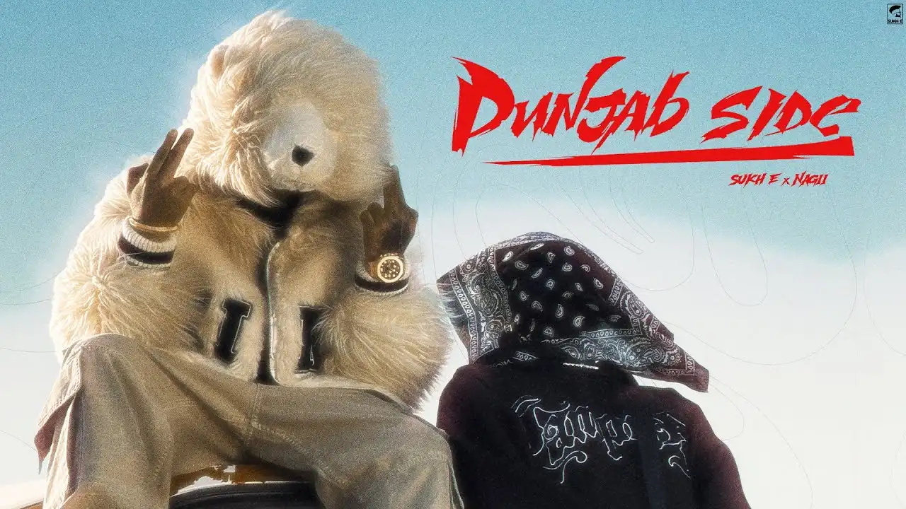 Punjab Side Lyrics – Sukh-E & Nagii | New Punjabi Song 2025