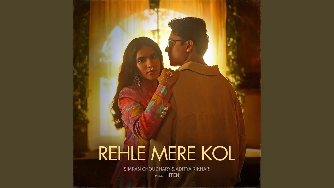 Rehle Mere Kol Lyrics – Simran Choudhary & Aditya R 2025