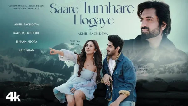 Saare Tumhare Ho Gaye Lyrics - Akhil Sachdeva 2025