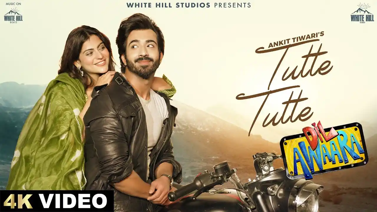 Tutte Tutte Lyrics – Ankit Tiwari | Dil Awaara 2025