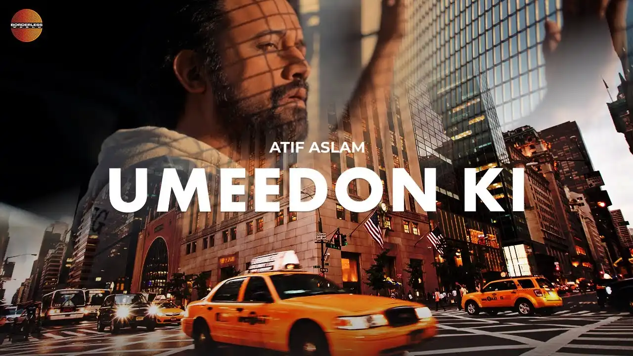 Umeedon Ki Lyrics – Atif Aslam | Borderless World Season 1