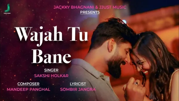 Wajah Tu Bane Lyrics - Sakshi Holkar | New Song 2025