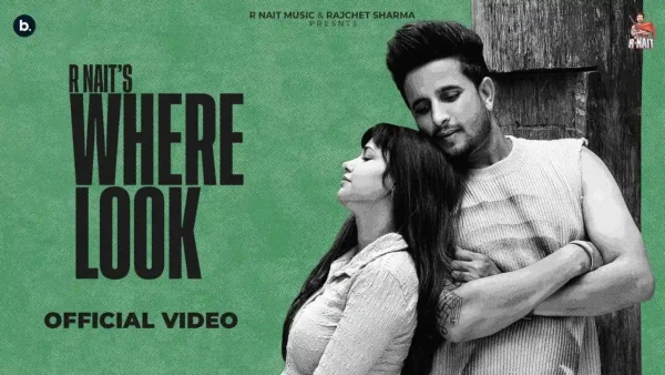 Where Look Lyrics - R Nait & Gurlez Akhtar | New Song 2025