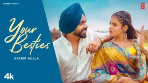 Your Besties Lyrics - Satbir Aujla | New Punjabi Song 2025