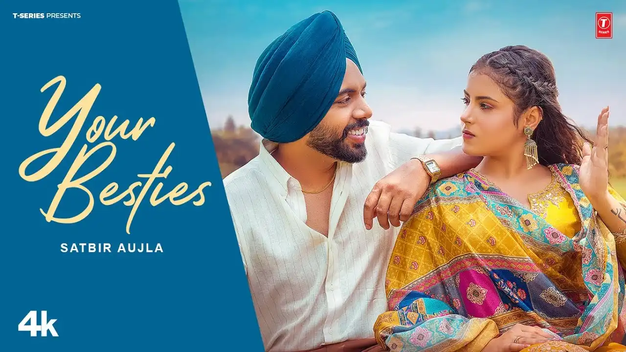 Your Besties Lyrics – Satbir Aujla | New Punjabi Song 2025