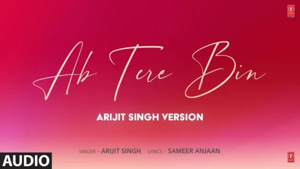 Ab Tere Bin Lyrics - Arijit Singh | Aashiqui 3 2025