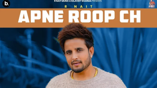 Apne Roop Ch Lyrics - R Nait | Catch Me If You Can 2025