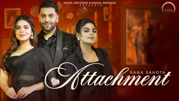 Attachment Lyrics - Rana Sahota & Jasmeen Akhtar 2025