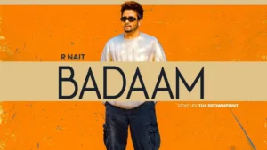 Badaam Lyrics - R Nait | Catch Me If You Can Album 2025