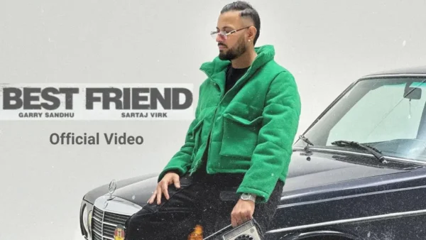 Best Friend Lyrics - Garry Sandhu & Sartaj Virk 2025