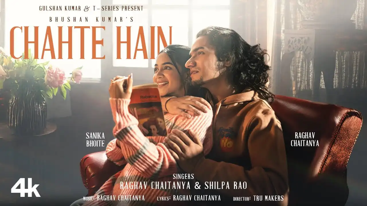 Chahte Hain Lyrics – Raghav Chaitanya & Shilpa Rao 2025