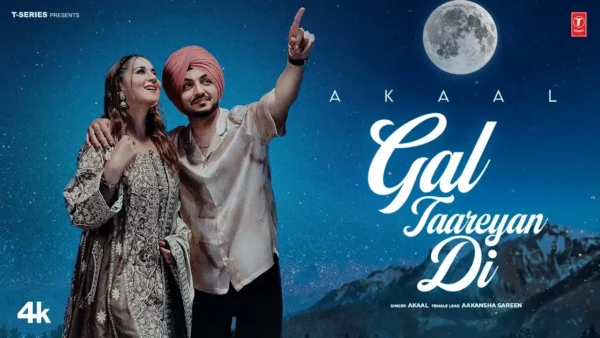 Gal Taareyan Di Lyrics - Akaal | New Punjabi Song 2025 1 Gal Taareyan Di Lyrics - Akaal | New Punjabi Song 2025