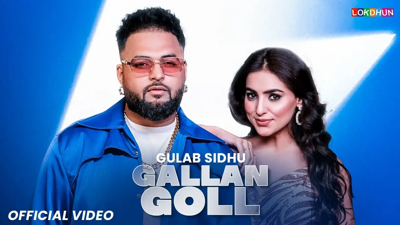 Gallan Goll Lyrics – Gulab Sidhu | New Punjabi Song 2025