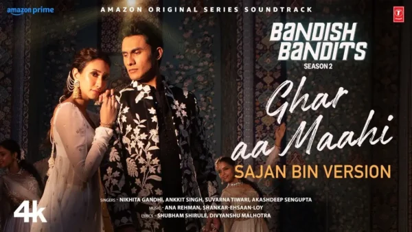 Ghar Aaja Maahi Lyrics - Sajan Bin Version | Bandish Bandits S2