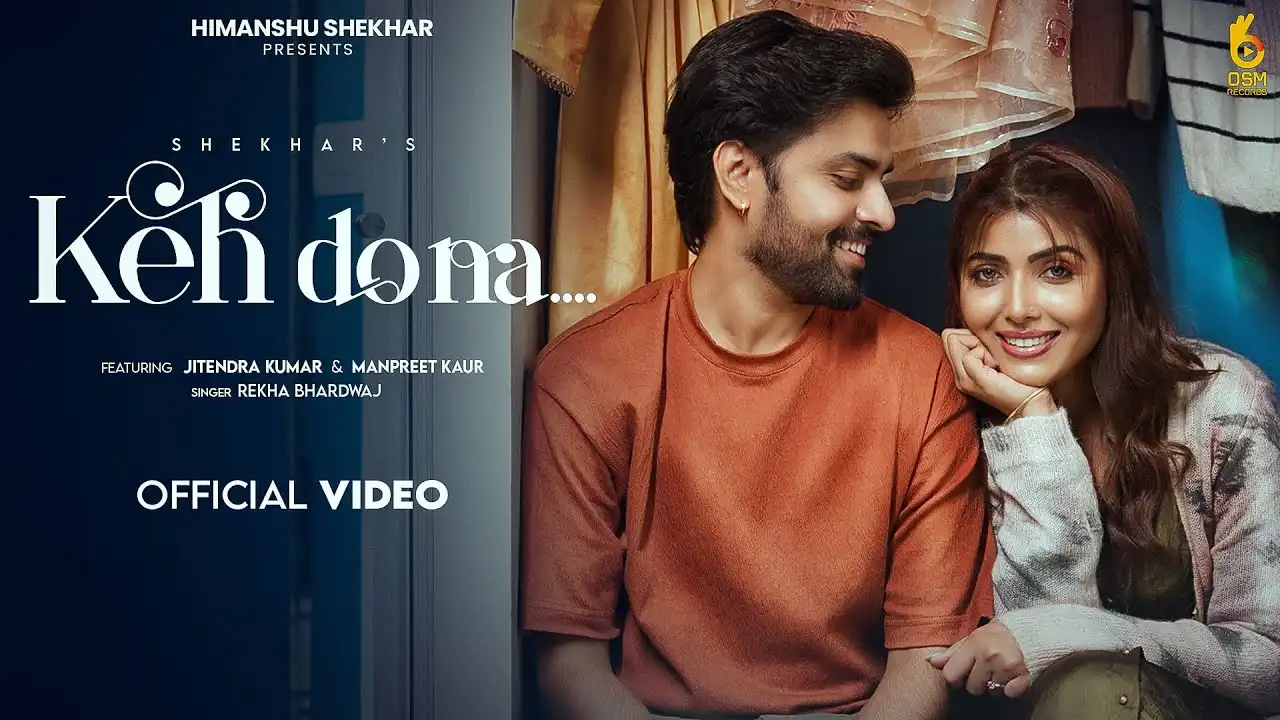 Keh Do Na Lyrics – Rekha Bhardwaj | Jitendra K, Manpreet 2025