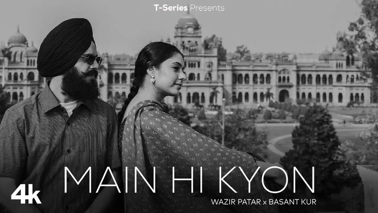 Main Hi Kyon Lyrics – Wazir Patar & Basant Kaur | New Song 2025