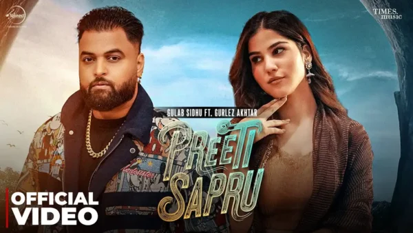 Preeti Sapru Lyrics - Gulab Sidhu & Gurlez Akhtar 2025