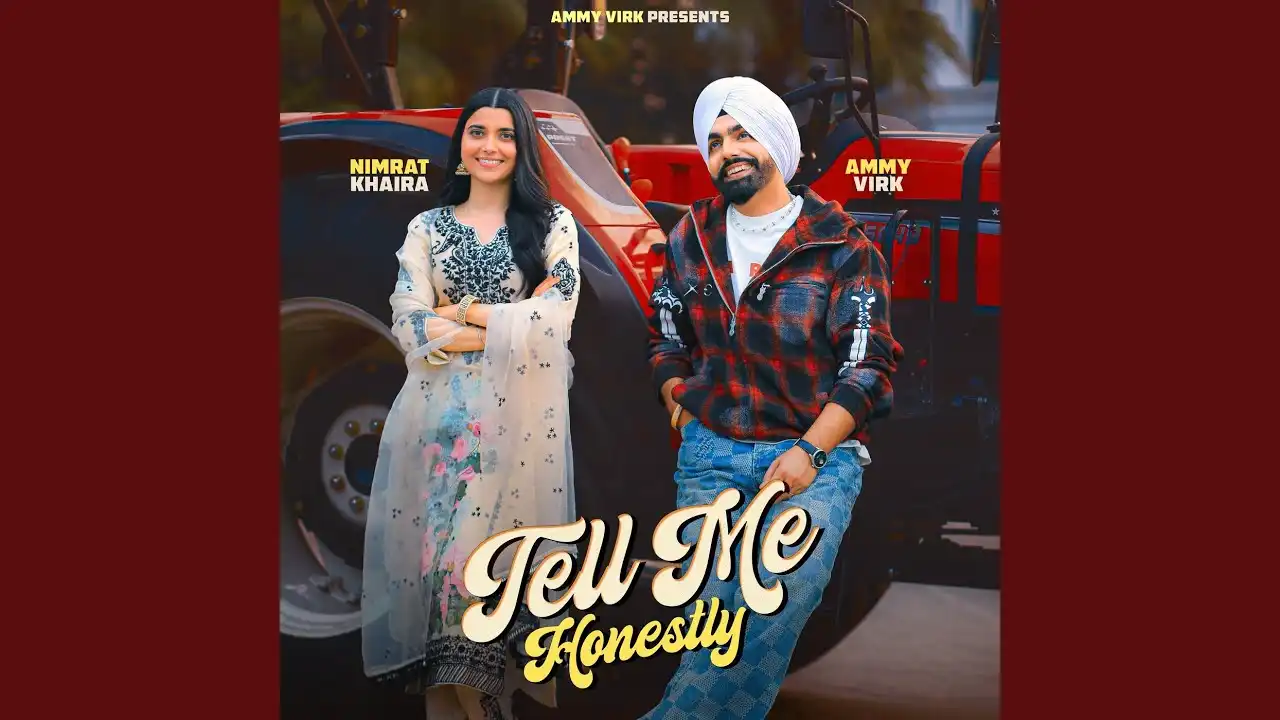 Tell Me Honestly Lyrics – Ammy Virk | Nimrat Khaira 2025