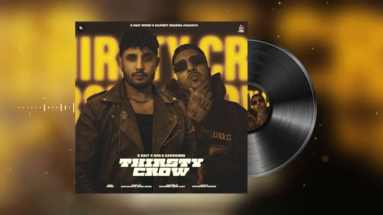 Thirsty Crow Lyrics – R Nait | Catch Me If You Can 2025