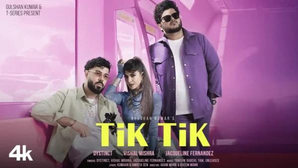 Tik Tik Lyrics - DYSTINCT, Vishal Mishra & Jacqueline Fernandez 2025