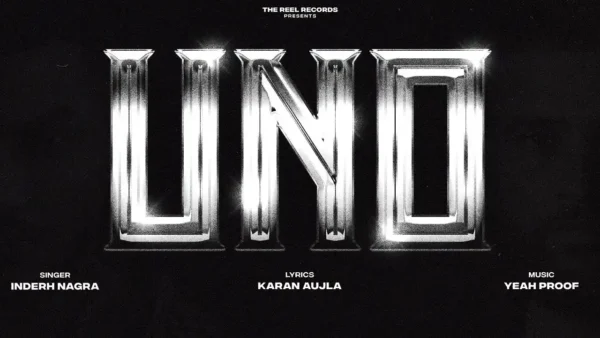 Uno Lyrics - InderH Nagra | Karan Aujla, New Song 2025