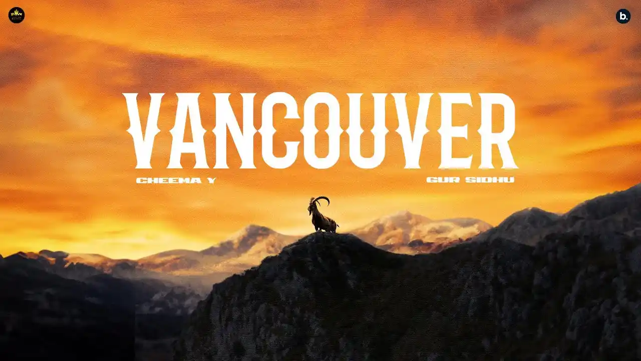 Vancouver Lyrics – Cheema Y & Gur Sidhu | Young G.O.A.T 2025