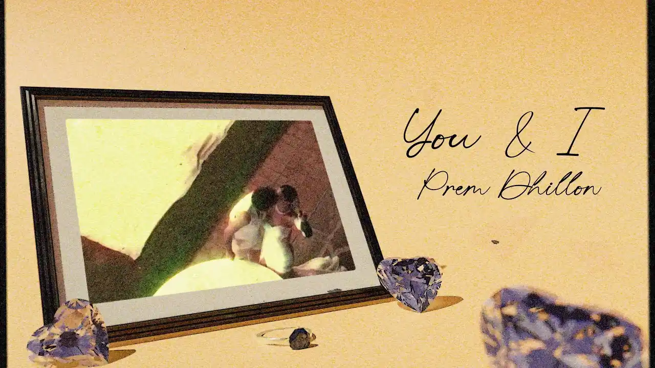 You & I Lyrics – Prem Dhillon | Unscripted EP 2025