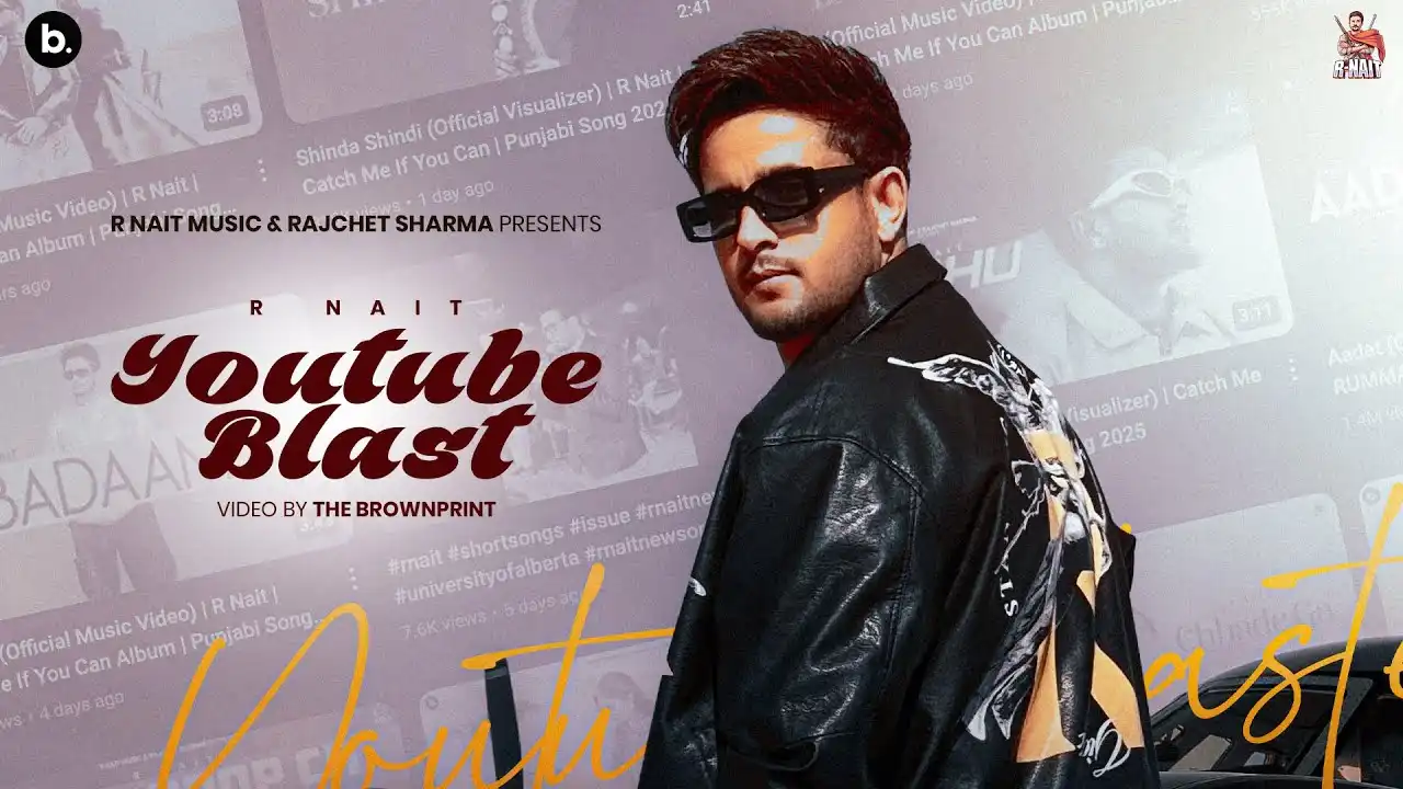 YouTube Blast Lyrics – R Nait | Catch Me If You Can 2025