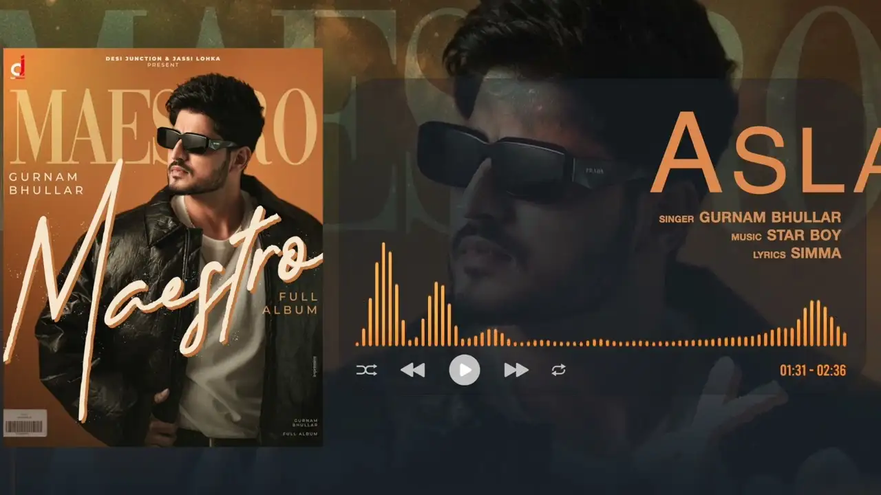 Asla Lyrics – Gurnam Bhullar | Maestro 2025