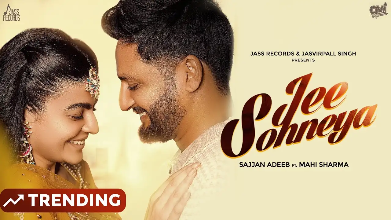 Jee Sohneya Lyrics – Sajjan Adeeb | New Punjabi Song 2025