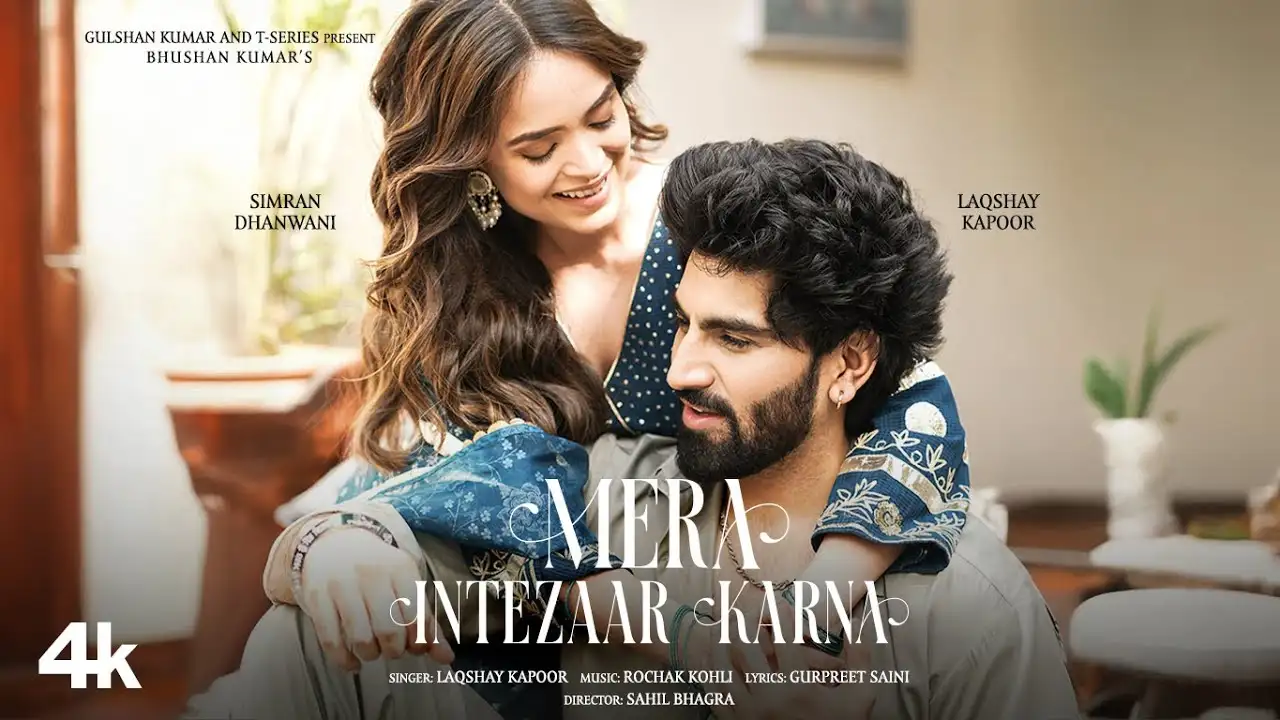 Mera Intezaar Karna Lyrics – Laqshay Kapoor | Simran D 2025