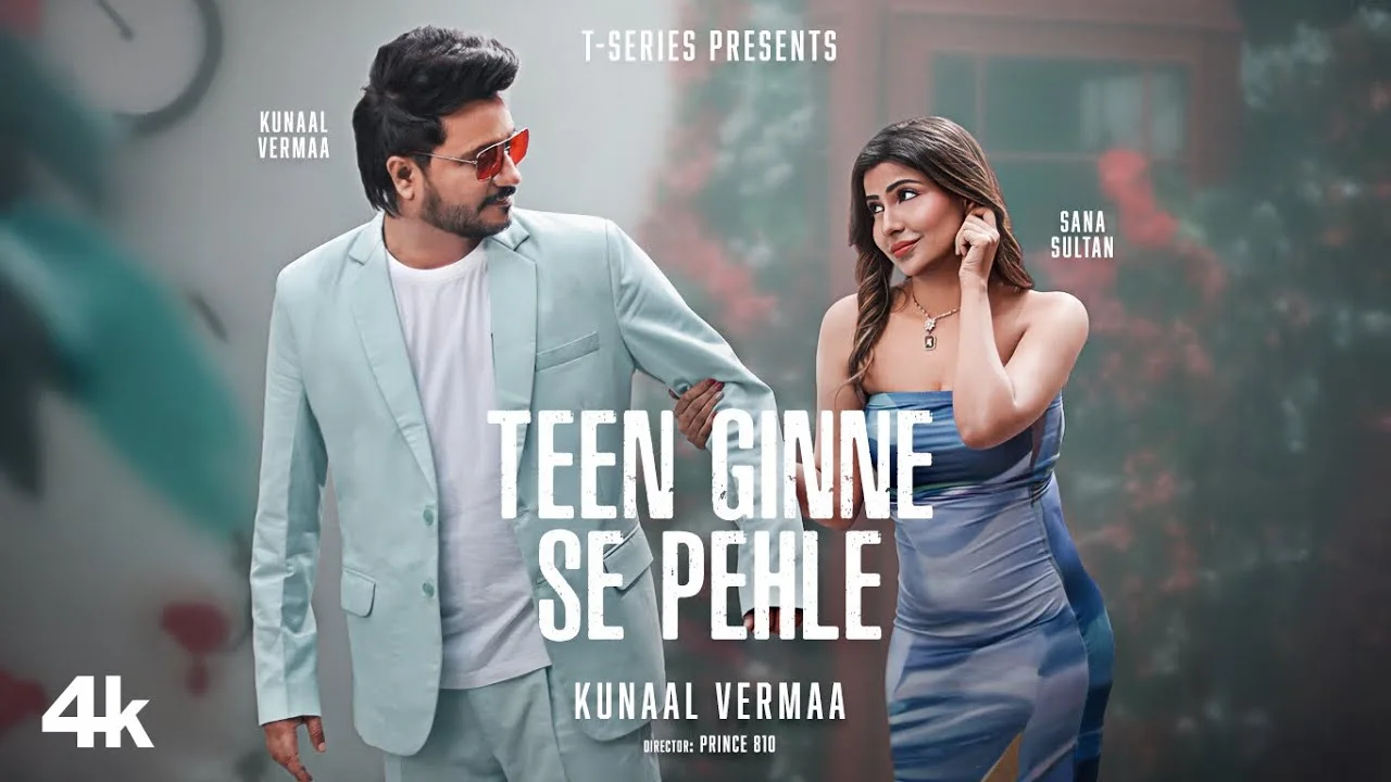 Teen Ginne Se Pehle Lyrics – Kunaal Verma 2025