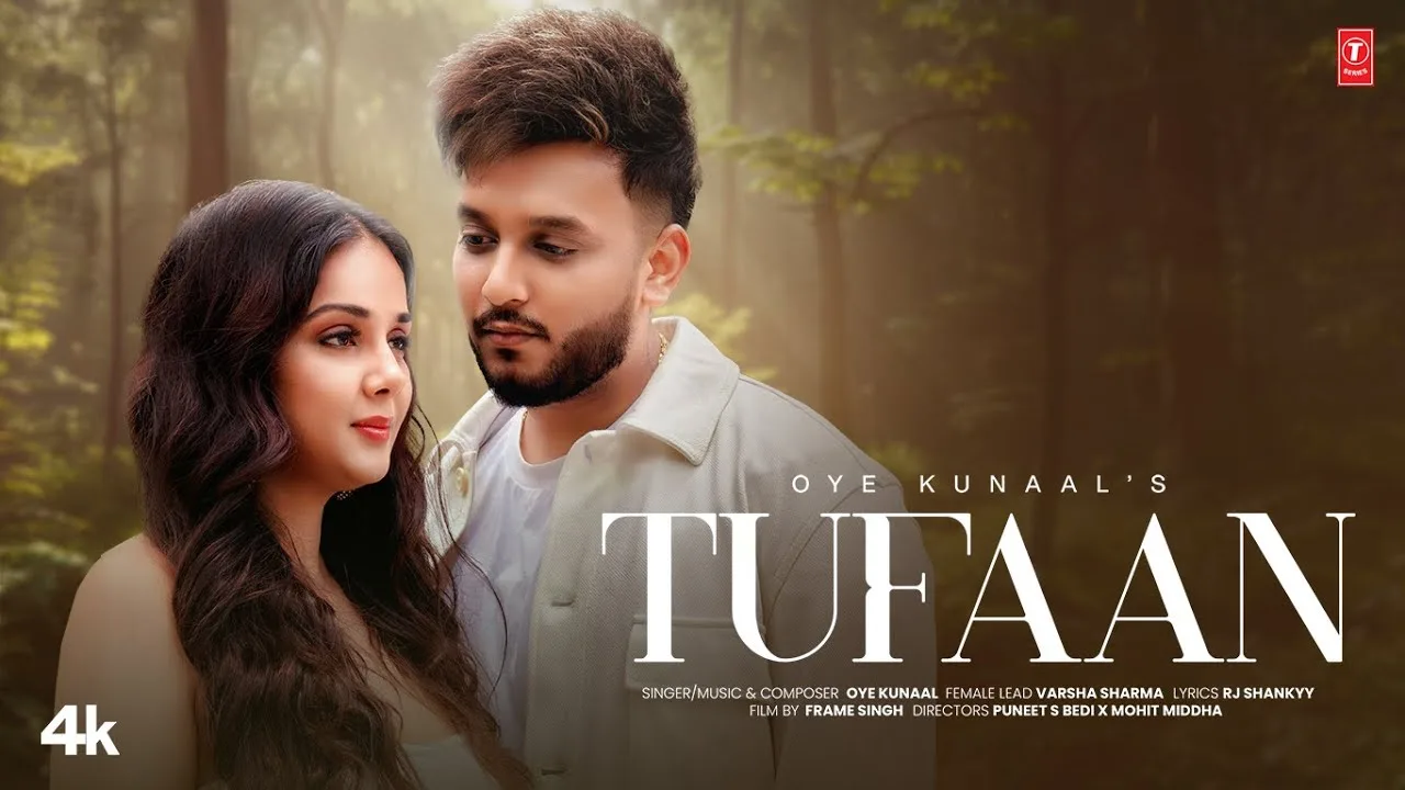 Tufaan Lyrics – Oye Kunaal | New Punjabi Song 2025