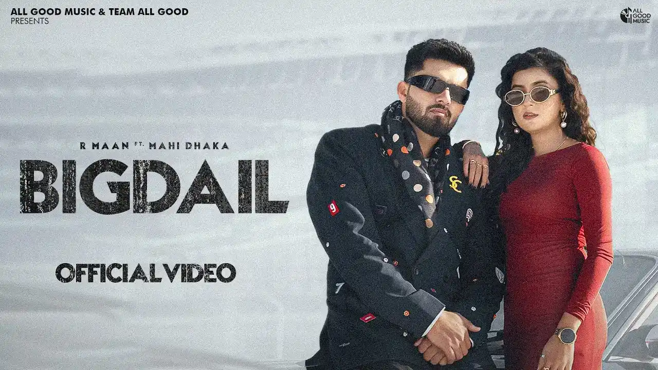 Bigdail Lyrics – R Maan, Ashu Twinkle 2025