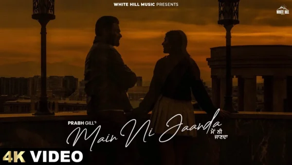 Main Ni Jaanda Lyrics - Prabh Gill | New Punjabi Song 2025 1 Main Ni Jaanda Lyrics - Prabh Gill | New Punjabi Song 2025
