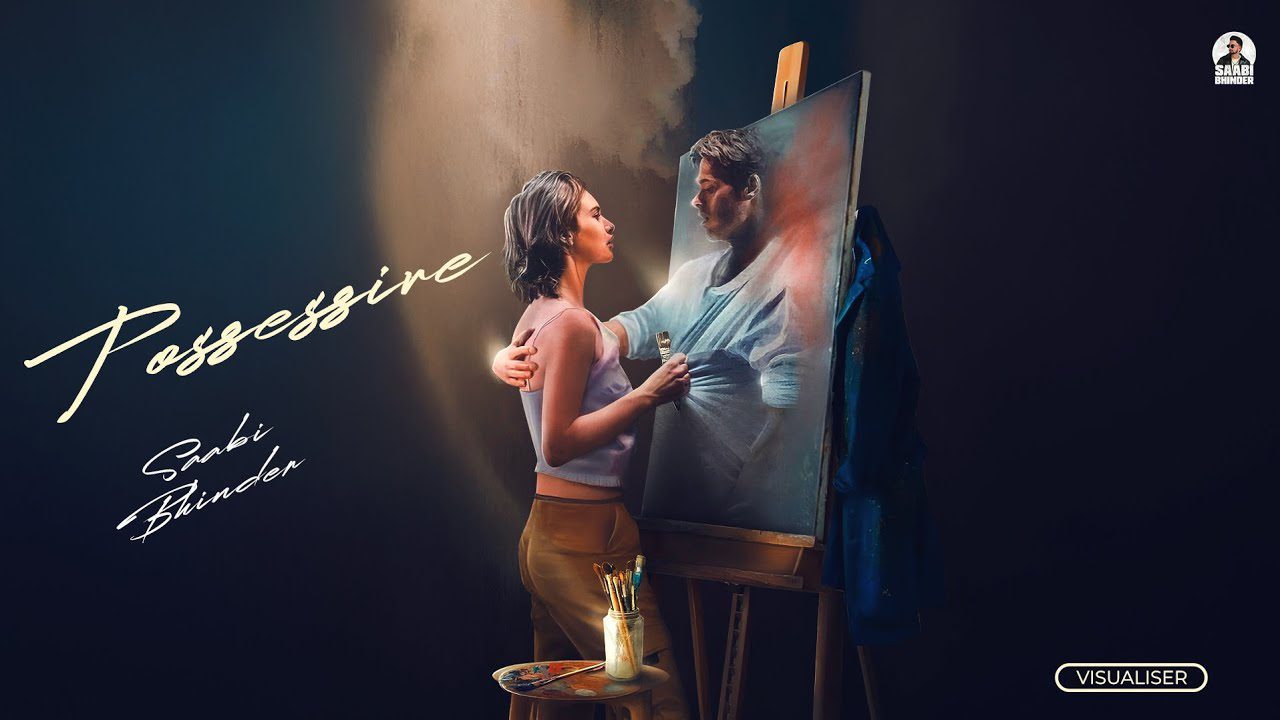 Possessive Lyrics – Saabi Bhinder | New Punjabi Song 2025
