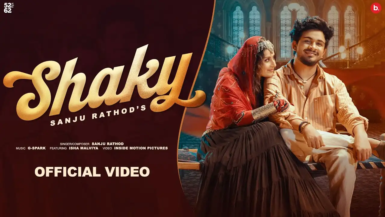 Shaky Lyrics – Sanju Rathod, Isha Malviya 2025