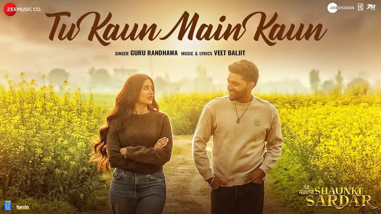 Tu Kaun Main Kaun Lyrics – Guru Randhawa | Shaunki Sardar 2025