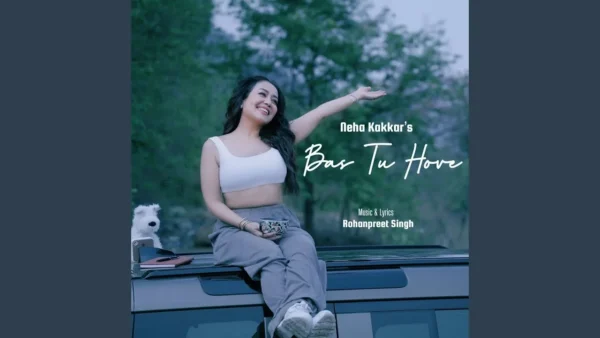 Bas Tu Hove Lyrics - Neha Kakkar, Rohanpreet Singh 2025 1 Bas Tu Hove Lyrics - Neha Kakkar, Rohanpreet Singh 2025