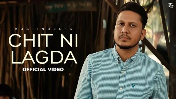 Chit Ni Lagda Lyrics - Hustinder | New Punjabi Song 2025 1 Chit Ni Lagda Lyrics - Hustinder | New Punjabi Song 2025