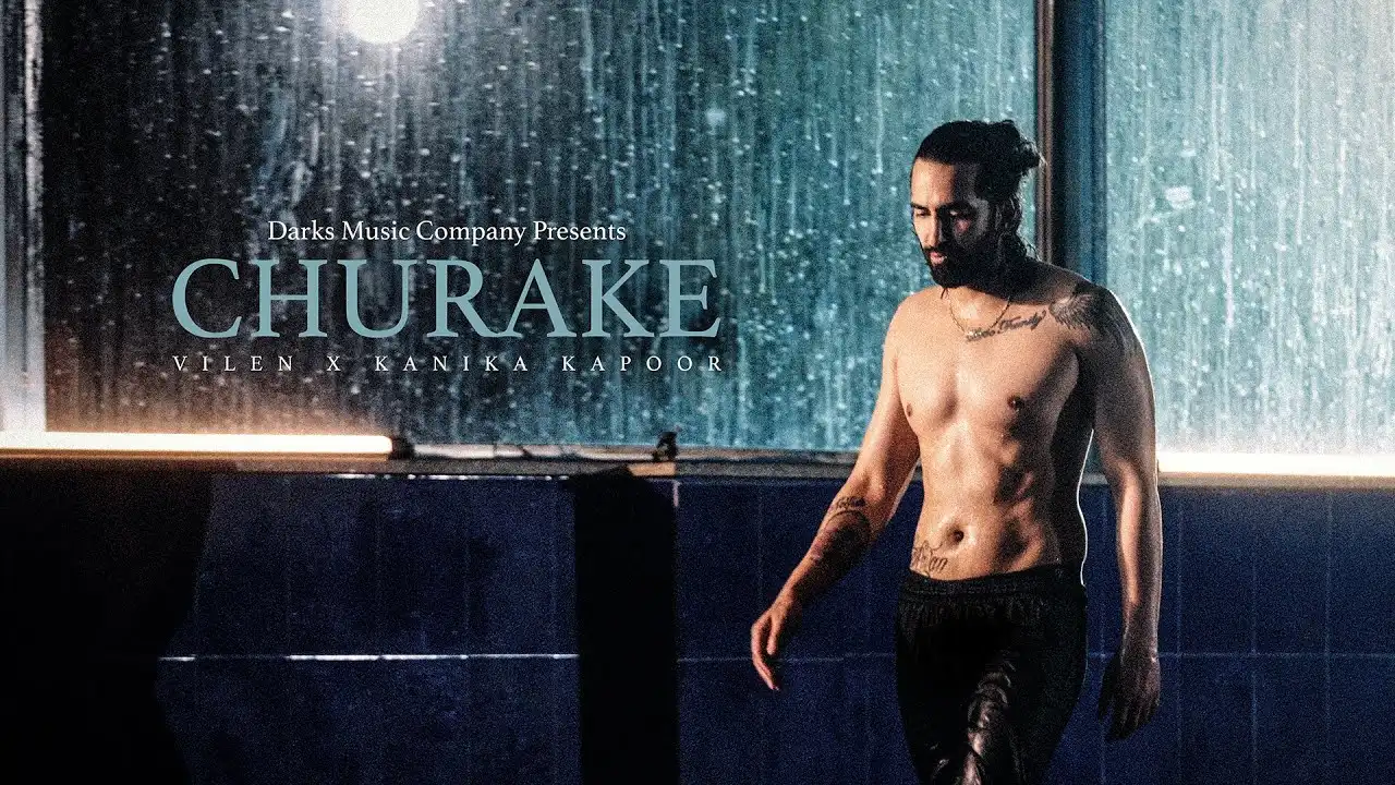 Churake Lyrics – Vilen & Kanika Kapoor | New Hindi Song 2025