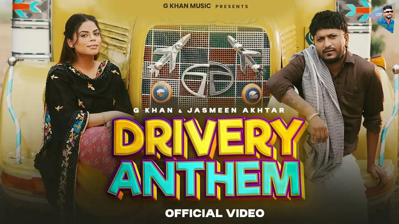Drivery Anthem Lyrics – G Khan, Jasmeen Akhtar 2025