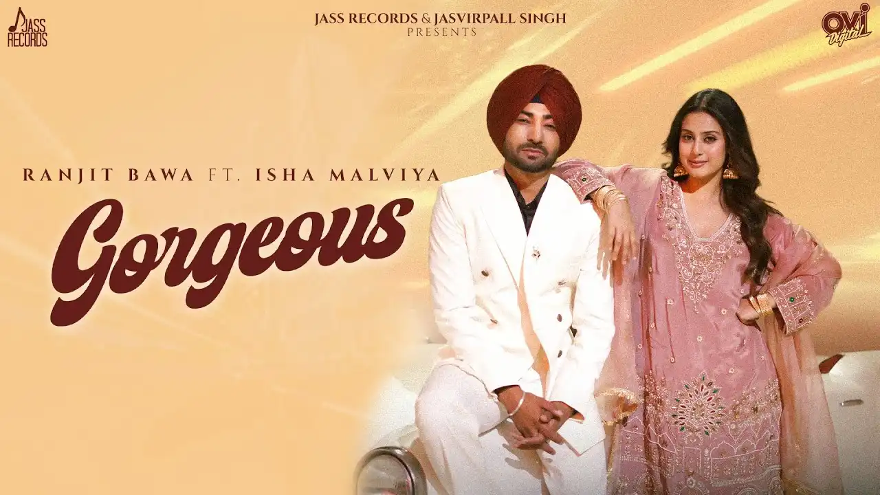 Gorgeous Lyrics – Ranjit Bawa, Isha Malviya 2025