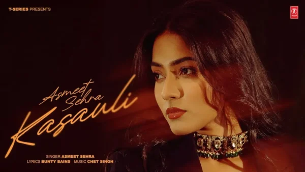 Kasauli Lyrics - Asmeet Sehra | New Punjabi Song 2025